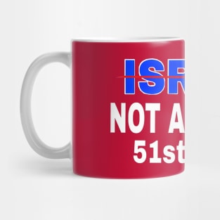 Israel 🚫 America's 51st State - Front Mug